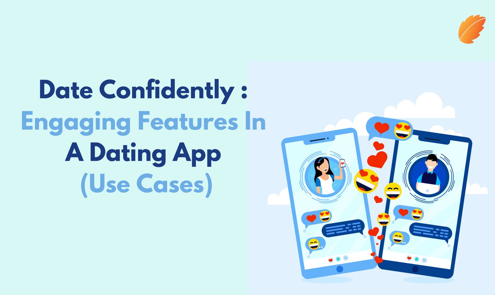 Date Confidently Engaging Features In A Dating App (Use Cases) —Consagous
